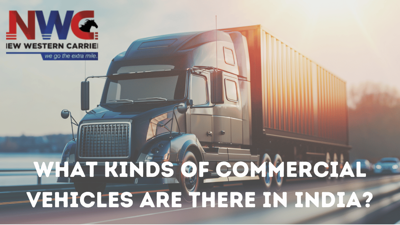 Commercial Vehicle In India | New Western Carrier