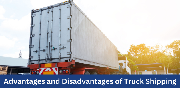 Advantages and Disadvantages of Truck Shipping